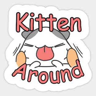 Kitten around. Funny play word with a cute cat Sticker